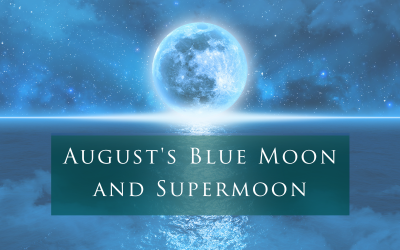 August’s Blue Moon and Supermoon